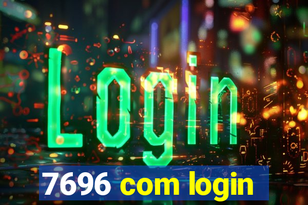 7696 com login